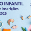 Edital e link para inscrições educação infantil 2026