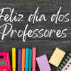 Feliz dia dos professores